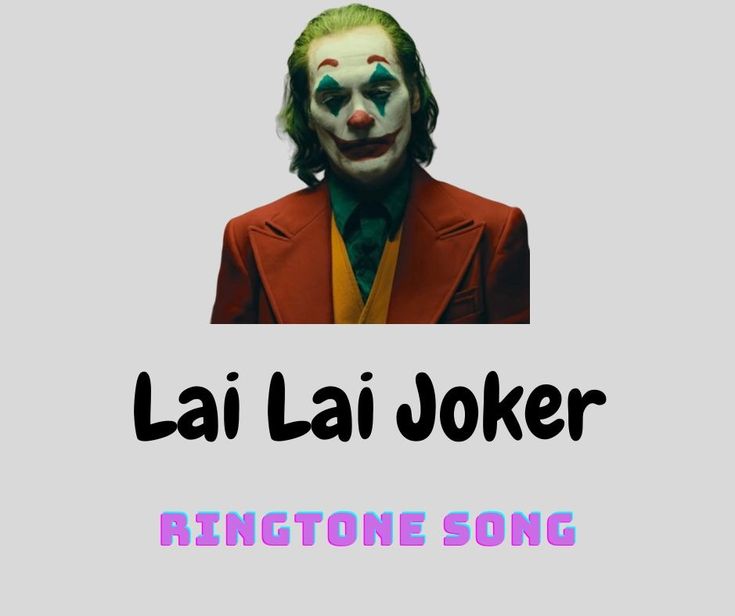 Download Lai Lai Joker Ringtone for Android and iPhone