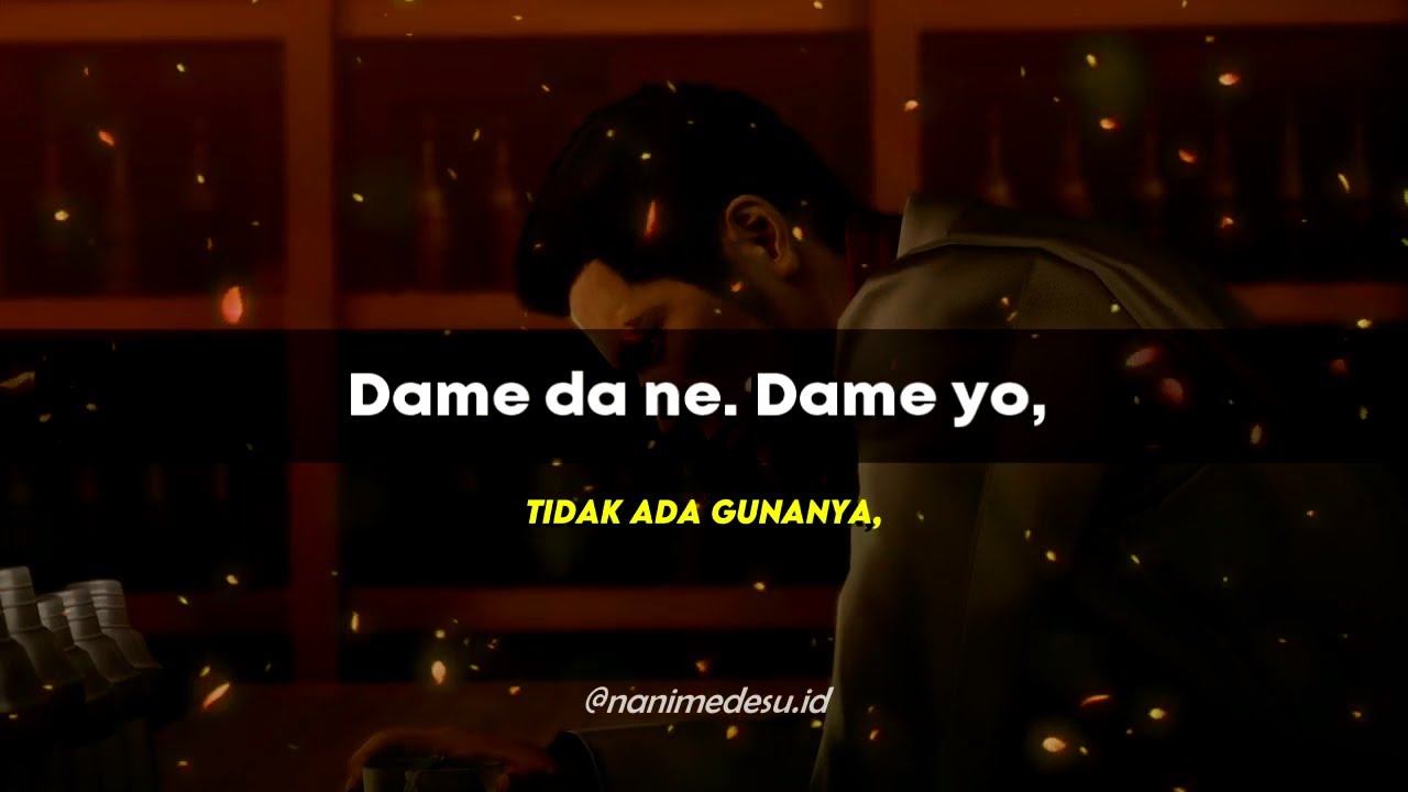 Baka Mitai - Lyrics (dame da ne dame yo dame nano yo) - Yakuza OST (dan Lirik Bahasa Indonesia) - YouTube