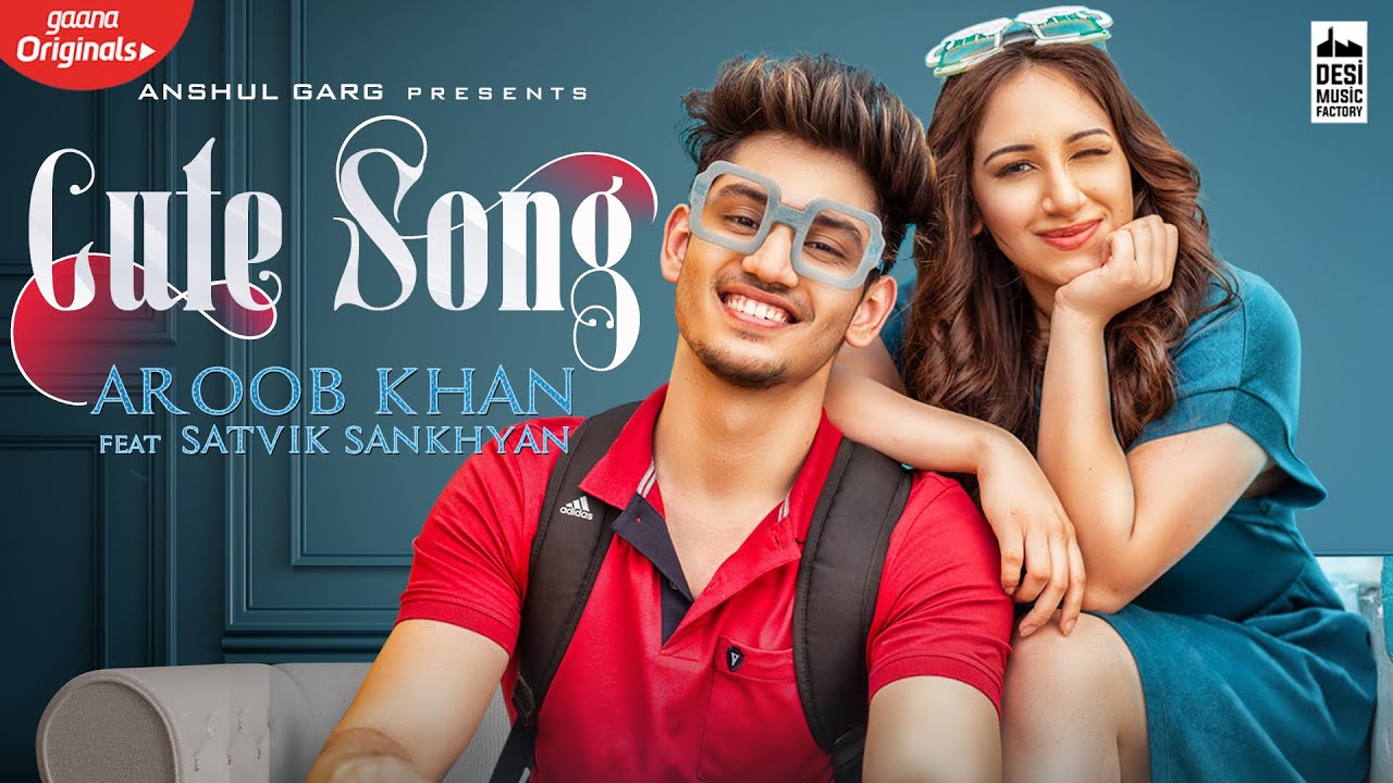 CUTE SONG - Aroob Khan ft. Satvik | Rajat Nagpal | Vicky Sandhu | Punjabi Songs 2020